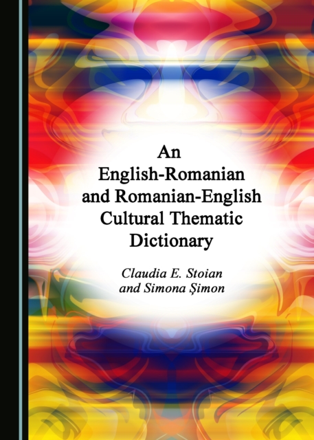 None English-Romanian and Romanian-English Cultural Thematic Dictionary, PDF eBook
