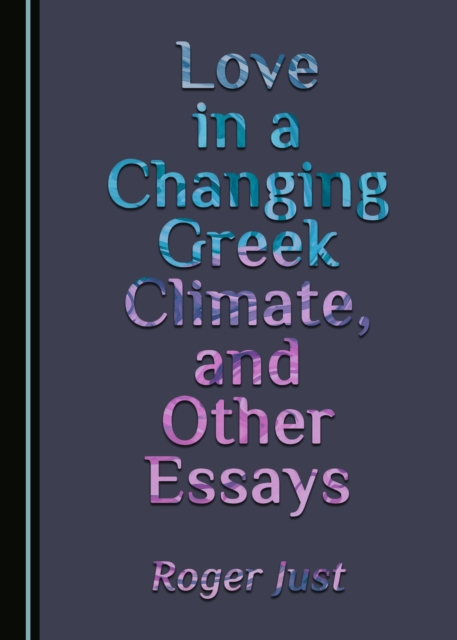 None Love in a Changing Greek Climate, and Other Essays, PDF eBook