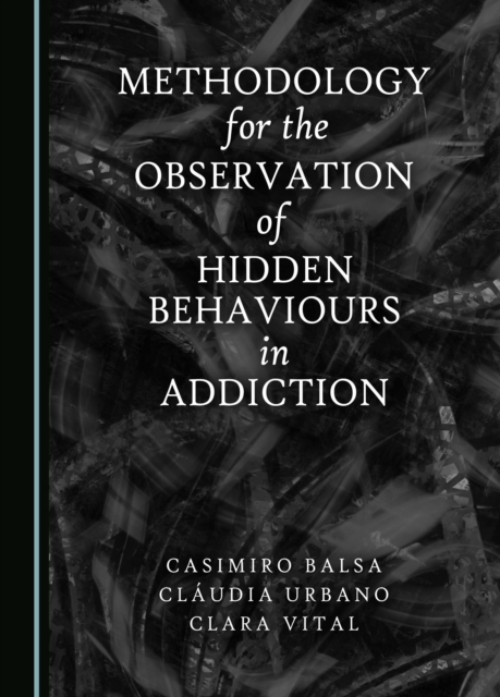 None Methodology for the Observation of Hidden Behaviours in Addiction, PDF eBook