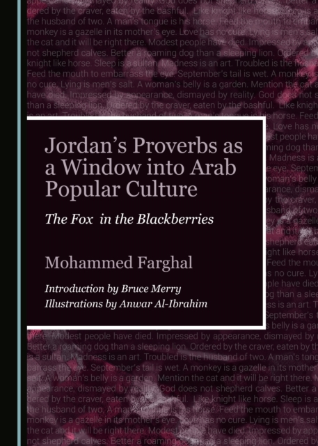None Jordan's Proverbs as a Window into Arab Popular Culture : The Fox in the Blackberries, PDF eBook
