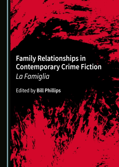 None Family Relationships in Contemporary Crime Fiction : La Famiglia, PDF eBook