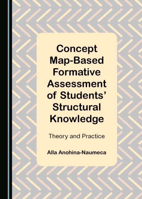 None Concept Map-Based Formative Assessment of Students' Structural Knowledge : Theory and Practice, PDF eBook