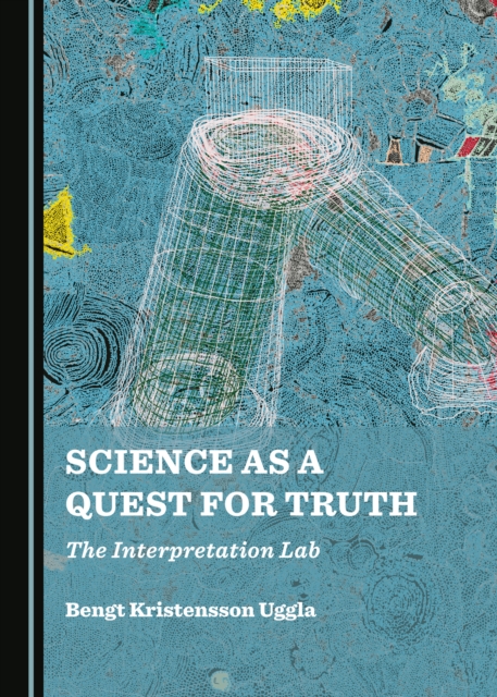 None Science as a Quest for Truth : The Interpretation Lab, PDF eBook