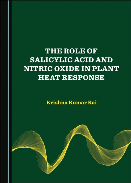 The Role of Salicylic Acid and Nitric Oxide in Plant Heat Response, PDF eBook