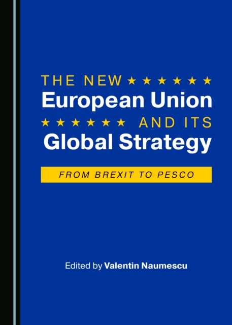 The New European Union and Its Global Strategy : From Brexit to PESCO, PDF eBook