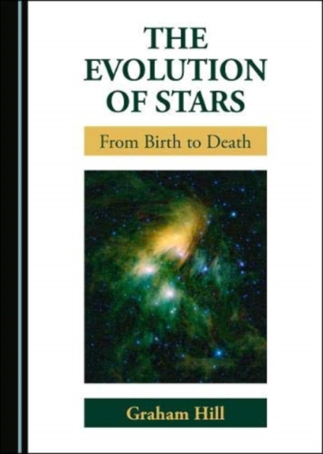 The Evolution of Stars : From Birth to Death, Hardback Book