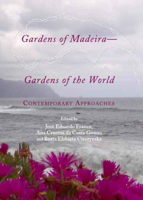 None Gardens of Madeira-Gardens of the World : Contemporary Approaches, PDF eBook
