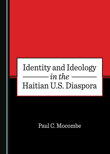 None Identity and Ideology in the Haitian U.S. Diaspora, PDF eBook