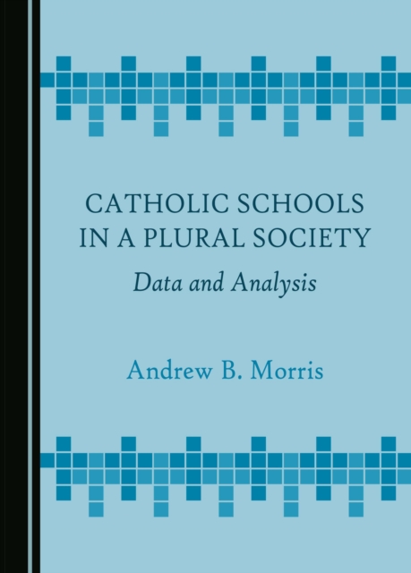 None Catholic Schools in a Plural Society : Data and Analysis, PDF eBook