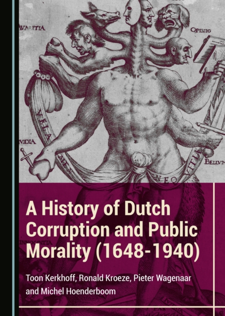 A History of Dutch Corruption and Public Morality (1648-1940), PDF eBook