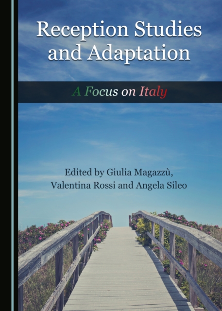 None Reception Studies and Adaptation : A Focus on Italy, PDF eBook