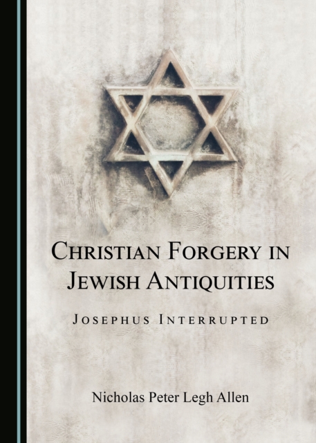 None Christian Forgery in Jewish Antiquities : Josephus Interrupted, PDF eBook