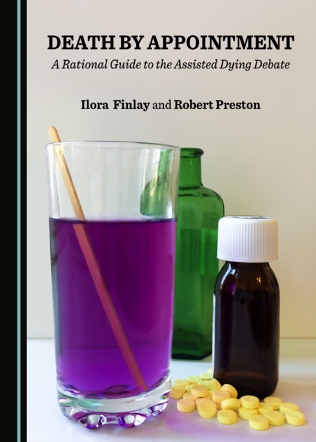 None Death by Appointment : A Rational Guide to the Assisted Dying Debate, PDF eBook