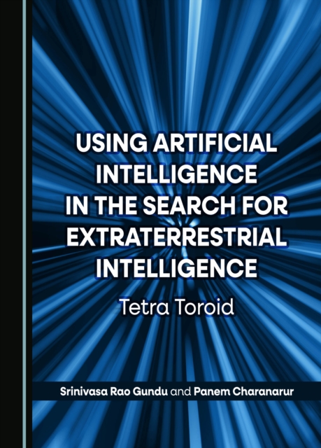 None Using Artificial Intelligence in the Search for Extraterrestrial Intelligence : Tetra Toroid, PDF eBook