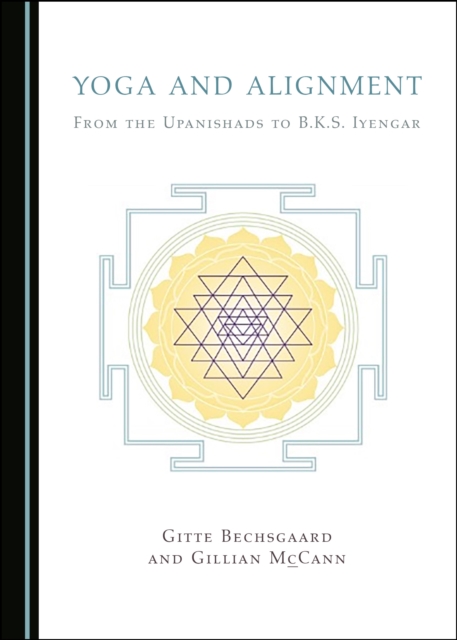 None Yoga and Alignment : From the Upanishads to B.K.S. Iyengar, PDF eBook