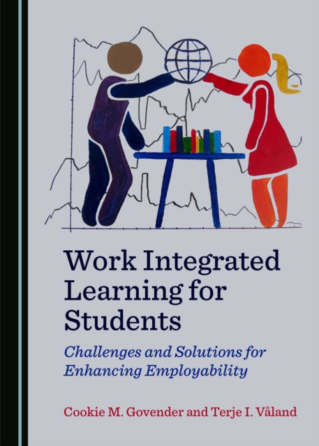 None Work Integrated Learning for Students : Challenges and Solutions for Enhancing Employability, PDF eBook