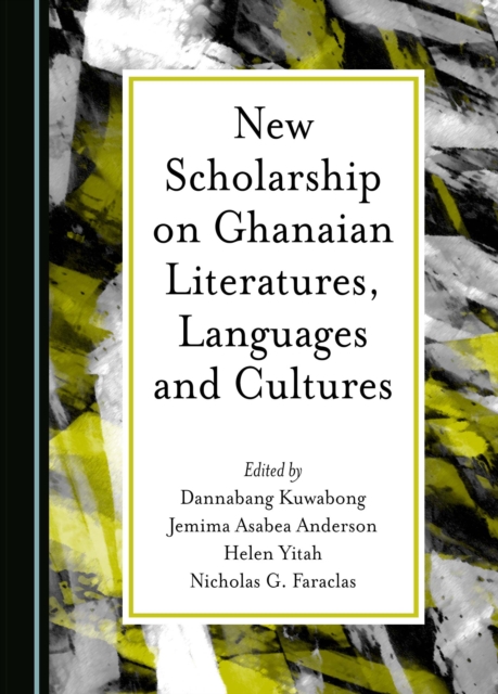New Scholarship on Ghanaian Literatures, Languages and Cultures, PDF eBook