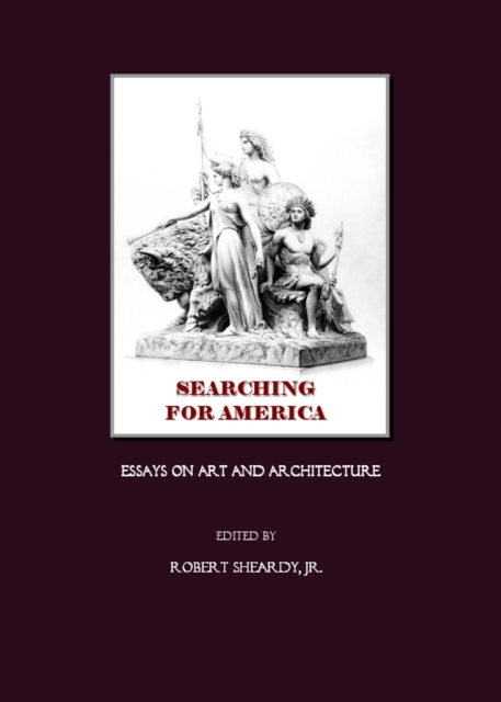 None Searching for America : Essays on Art and Architecture, PDF eBook