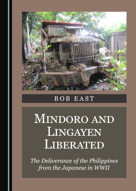 None Mindoro and Lingayen Liberated : The Deliverance of the Philippines from the Japanese in WWII, PDF eBook