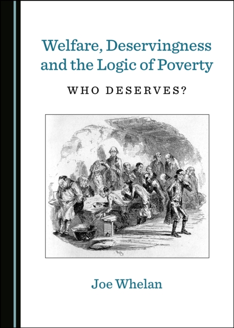 None Welfare, Deservingness and the Logic of Poverty : Who Deserves?, PDF eBook