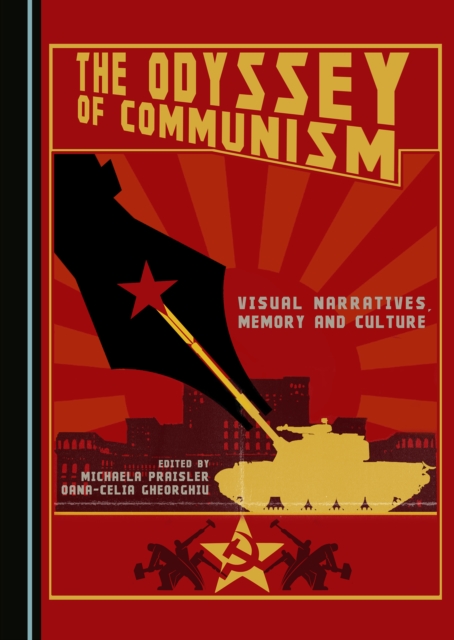 The Odyssey of Communism : Visual Narratives, Memory and Culture, PDF eBook