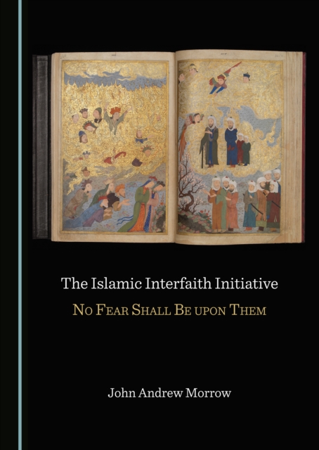 The Islamic Interfaith Initiative : No Fear Shall Be upon Them, PDF eBook
