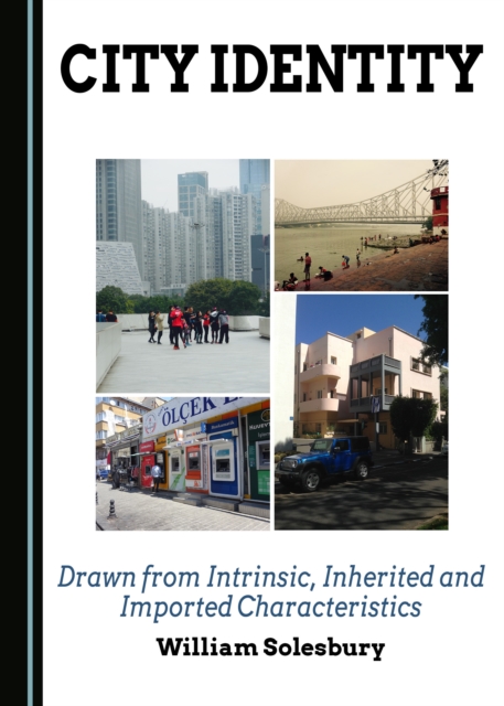 None City Identity : Drawn from Intrinsic, Inherited and Imported Characteristics, PDF eBook