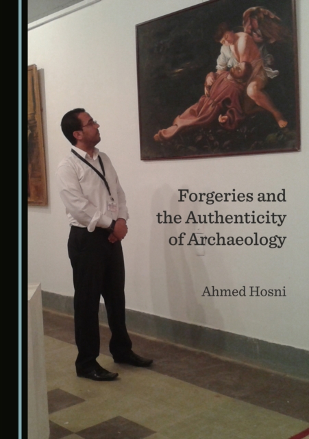 None Forgeries and the Authenticity of Archaeology, PDF eBook