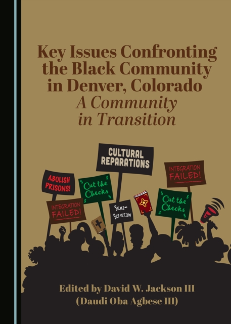 None Key Issues Confronting the Black Community in Denver, CO : A Community in Transition, PDF eBook