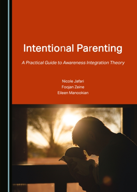 None Intentional Parenting : A Practical Guide to Awareness Integration Theory, PDF eBook