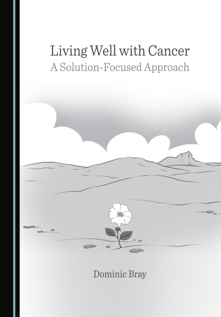 None Living Well with Cancer : A Solution-Focused Approach, PDF eBook