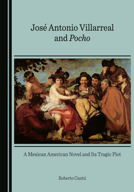None Jose Antonio Villarreal and Pocho : A Mexican American Novel and Its Tragic Plot, PDF eBook