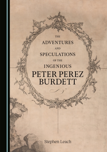 The Adventures and Speculations of the Ingenious Peter Perez Burdett, PDF eBook