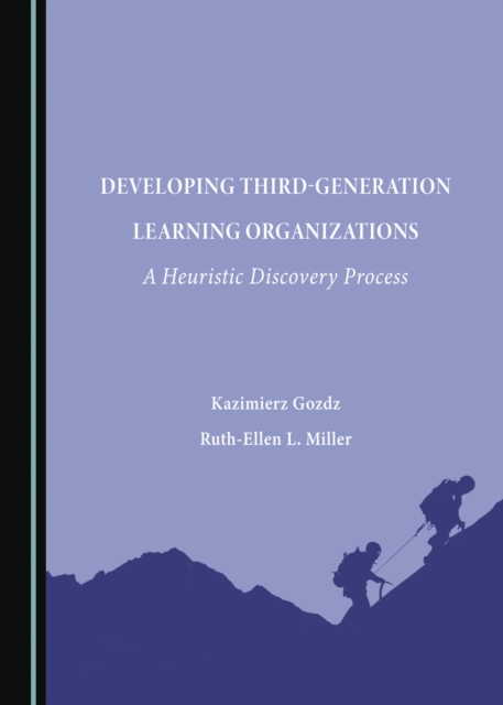 None Developing Third-Generation Learning Organizations : A Heuristic Discovery Process, PDF eBook