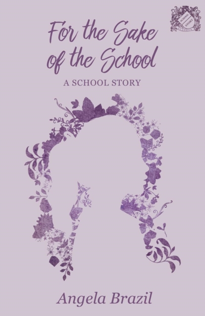 For the Sake of the School : A School Story, Paperback / softback Book