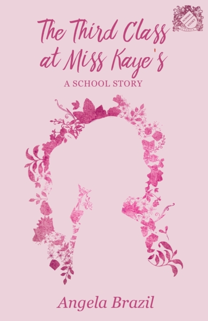 The Third Class at Miss Kaye's - A School Story, Paperback / softback Book