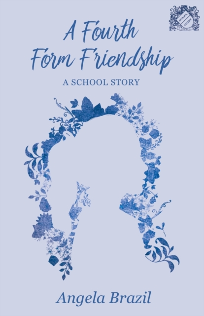 A Fourth Form Friendship - A School Story, Paperback / softback Book