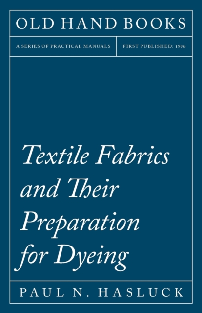 Textile Fabrics and Their Preparation for Dyeing, Paperback / softback Book