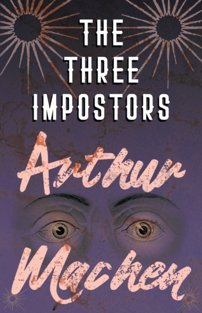 The Three Impostors - Or, the Transmutations, Paperback / softback Book