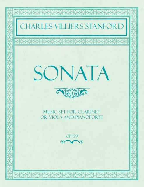 Sonata - Music Set for Clarinet or Viola and Pianoforte - Op.129, Paperback / softback Book