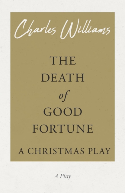 The Death of Good Fortune - A Christmas Play, Paperback / softback Book