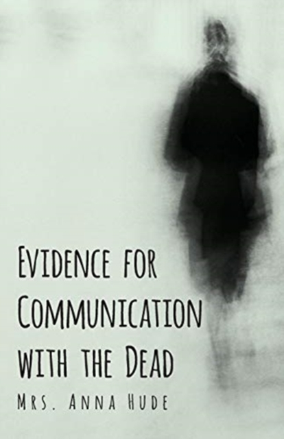 Evidence for Communication with the Dead, Paperback / softback Book