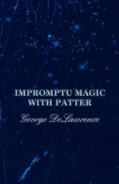 Impromptu Magic with Patter, Paperback / softback Book