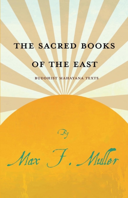 The Sacred Books of the East - Buddhist Mahayana Texts, Paperback / softback Book