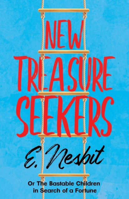New Treasure Seekers;Or The Bastable Children in Search of a Fortune, Paperback / softback Book