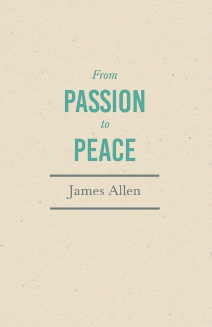 From Passion to Peace : With an Essay from Within You Is the Power by Henry Thomas Hamblin, Paperback / softback Book
