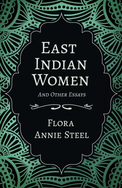 East Indian Women - And Other Essays, Paperback / softback Book