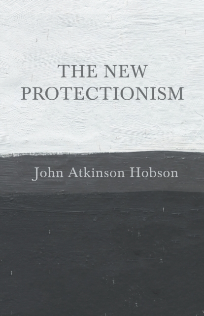 The New Protectionism, Paperback / softback Book