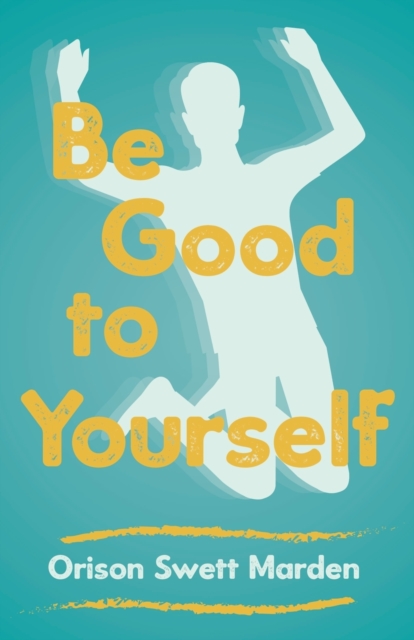 Be Good to Yourself, Paperback / softback Book