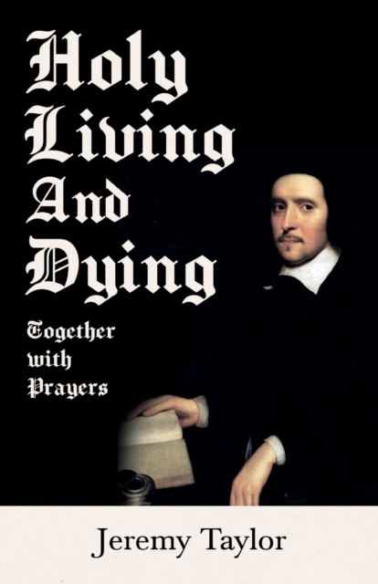 Holy Living and Dying - Together with Prayers, Paperback / softback Book